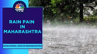 Unseasonal Rains Damage Over 50000 Hectares Of Plantaion In Maharashtra  CNBC TV18 [upl. by Ahscrop842]