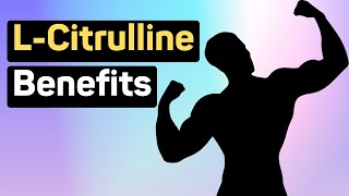 10 Health Benefits of L Citrulline [upl. by Euqor]