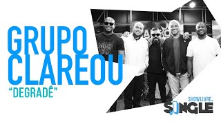 Grupo Clareou  Degradê  Ao Vivo no Estúdio Showlivre 2019 [upl. by Ytok]