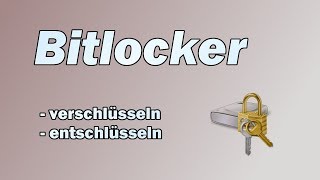 Bitlocker  Verschlüsseln amp Entschlüsseln [upl. by Augie]