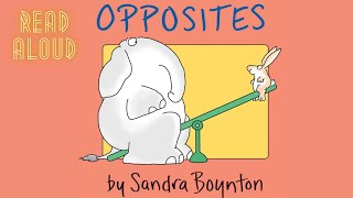 OPPOSITES BY Sandra Boynton Read aloud Silly kids book [upl. by Waldos628]