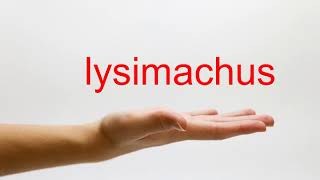 How to Pronounce lysimachus  American English [upl. by Legnaleugim]