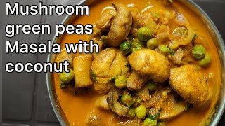 Mushroom Green peas Masala with coconut 🥥 🍄  Mushroom green peas Masala [upl. by Glennie]