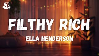 Ella Henderson  Filthy Rich Lyrics [upl. by Crosse]