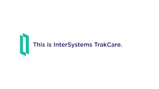 InterSystems TrakCare  Transforming How Care is Managed Matters [upl. by Aisek159]