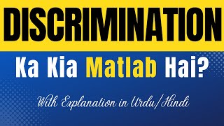 Discrimination Meaning in Urdu With Explanation  Discrimination Ka Kia Matlab Hota Hai  UrduHindi [upl. by Naghem687]