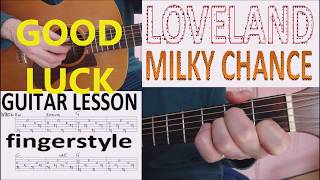 LOVELAND  MILKY CHANCE fingerstyle GUITAR LESSON [upl. by Yerahcaz]