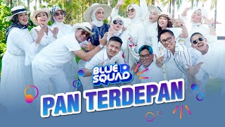 LAGU PAN PAN PAN TERDEPAN BANTU RAKYAT Blue Squad version [upl. by Allenaj]