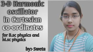 3D Harmonic oscillator in Cartesian coordinates Bsc Msc physics topics easy discription [upl. by Lahcsap]