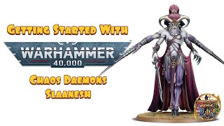 Getting Started With Warhammer 40000 Chaos Daemons  Slaanesh [upl. by Repooc348]