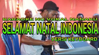 Karaoke No Vocal •• Selamat Natal IndonesiaNanaku [upl. by Baum243]