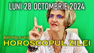 LUNI 28 OCTOMBRIE 2024 ☀♏ HOROSCOPUL ZILEI cu astrolog ACVARIA [upl. by Munt]