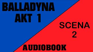 Audiobook Balladyna  Akt 1  Scena 2 [upl. by Aitsirt850]