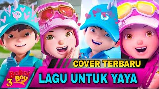 LAGU UNTUK YAYA VERSI BOBOIBOY THE MOVIE 321  COVER PARODI [upl. by Aramad757]