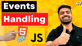 Event Handling in Javascript  Event Listeners and Handlers in Javascript  Web Development 47 [upl. by Sirahs]