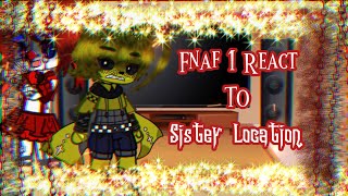 FNAF 1 React To Sister Location  Happy 8th Anniversary FNAF [upl. by Coop380]