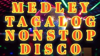 medley tagalog nonstop disco [upl. by Zebedee310]