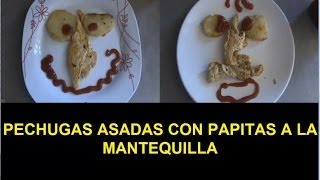 Pechugas Asadas con Papitas a la Mantequilla para los niños [upl. by Assanav]