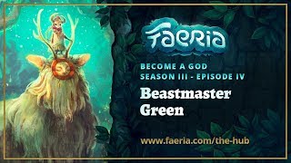 Faeria  Become A God  S03EP04  Beastmaster Green [upl. by Hanimay]