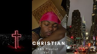 Top Christian RnB Vol2  RampB Playlist Mix  Rest Sleep Skin Care God Hour Late Night Drive [upl. by Ansell]