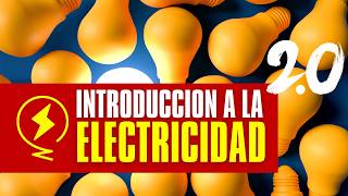 ⚡INTRODUCCION A LA ELECTRICIDAD versión mejorada  Electricidad Básica [upl. by Enitnemelc]