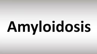 How to Pronounce Amyloidosis CORRECTLY [upl. by Resaec303]