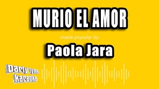 Paola Jara  Murio El Amor Versión Karaoke [upl. by Nauqe]