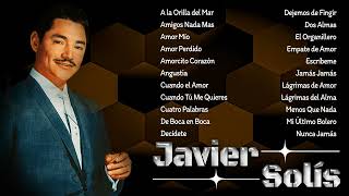 Javier Solis  20 Grandes Exitos Mejores Éxitos Mejores Canciones [upl. by Elletsyrc]