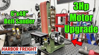 Harbor Freight 6quotx48quot Belt Sander 3HP Motor Upgrade  Huge Improvement [upl. by Ahsela]