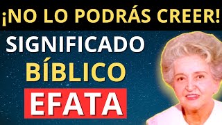 Efata Significado Bíblico  ¿Qué Significa Efata en la Biblia🙏 [upl. by Erhart476]