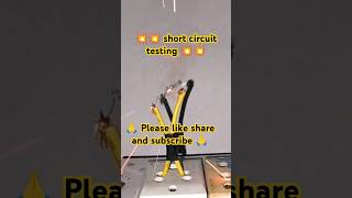 We Test Short Circuit Testing Methodsviralvideoytshortsvideo short circuit testingelectricity💥💥💥 [upl. by Idnahc921]