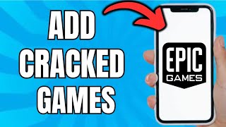 How To Add Cracked Games To Epic Games Best Method [upl. by Tamanaha]