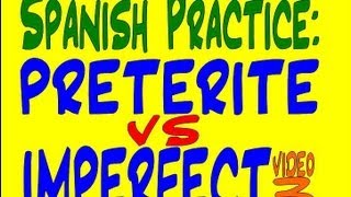 Spanish Practice Preterite vs Imperfect 3 [upl. by Brander]