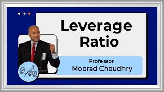 Leverage Ratio A beginners introduction by Moorad Choudhry [upl. by Suzie]