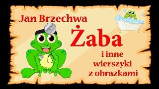 🐸🐸🐸Jan Brzechwa  Żaba i inne wierszyki z obrazkami  ponad 20 minut nauki i zabawy [upl. by Stepha]