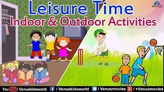 Leisure Time  Indoor amp Outdoor Activities [upl. by Naleag]