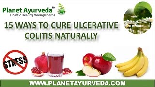 Top 15 Ways to Cure Ulcerative Colitis Naturally  Diet amp Home Remedies [upl. by Tonnie]