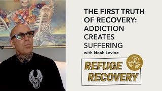 The First Truth of Recovery Addiction Creates Suffering with Noah Levine [upl. by Nulubez937]