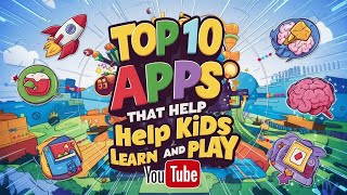 Top 10 Apps That Help Kids Learn and Play [upl. by Segalman]