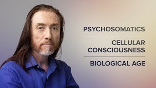 Psychosomatics and Kinesiology Cellular Consciousness Biological Age [upl. by Onairda]