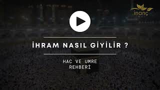 İhram Nasıl Giyilir   İhram Yasakları  İnanç Tur [upl. by Htirehc560]