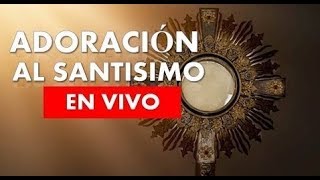 ADORACION AL SANTISIMO EN VIVO LAS 24 HORAS AL DIA CAPILLA VIRTUAL EN VIVO RADIO EN VIVO [upl. by Nilreb]