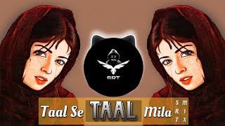 Taal Se Taal Mila  New Remix Song  Hip Hop  High Bass Trap  Taal 1999  SRT MIX 2023 [upl. by Eiba]