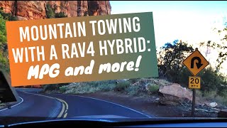 Mountain Towing with Rav4 Hybrid MPG and more [upl. by Osrock]