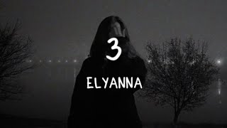 Elyanna  3 LyricsEnglish Translation [upl. by Aihtnys533]