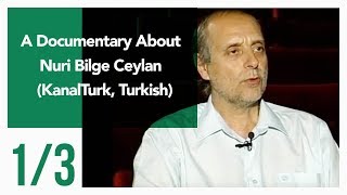 A Documentary About Nuri Bilge Ceylan 13 KanalTurk Turkish [upl. by Cris]