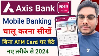 Axis Bank Mobile Banking App Ragistration full Process 2024 [upl. by Niles]