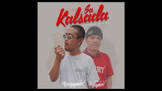 Pungay  Sa Kalsada ft Tipsy Kidd [upl. by Aneed]