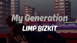 My Generation  Limp Bizkit  Lyrics [upl. by Hanschen]