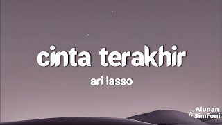 Ari Lasso  Cinta Terakhir Lirik Lagu [upl. by Leivad]